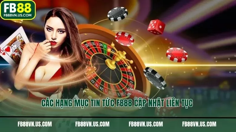 Các hạng mục tin tức FB88 cập nhật liên tục