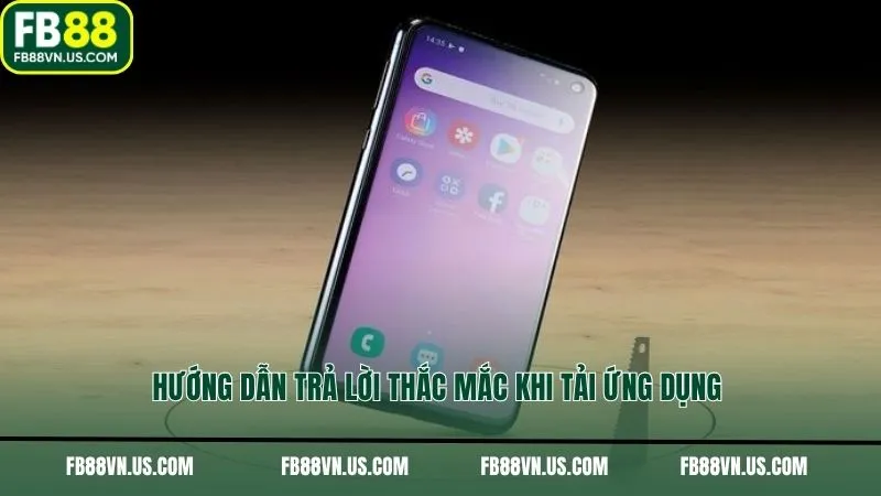 Hướng dẫn trả lời thắc mắc khi tải ứng dụng