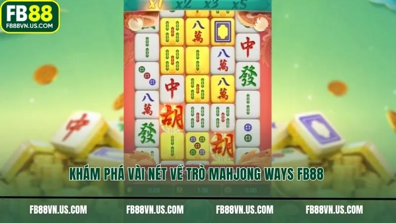 Khám phá vài nét về trò Mahjong Ways FB88