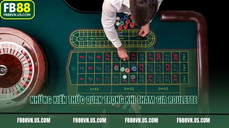 Những kiến thức quan trọng khi tham gia roulette
