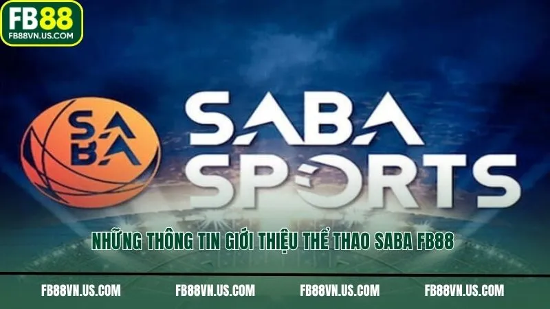 Những thông tin giới thiệu thể thao Saba FB88