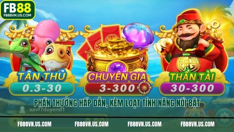 Phần thưởng hấp dẫn, kèm loạt tính năng nổi bật