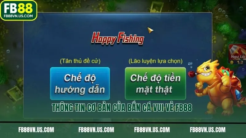 Thông tin cơ bản của bắn cá vui vẻ FB88