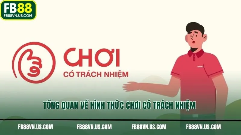 Tổng quan về hình thức chơi có trách nhiệm